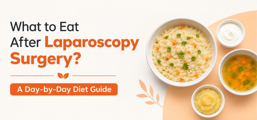 What to Eat After Laparoscopy Surgery? A Day-by-Day Diet Guide